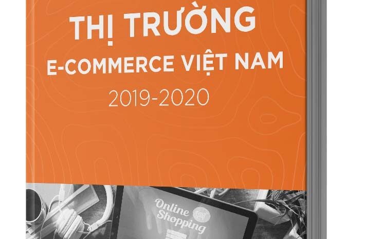  Thị Trường E-Commerce Việt Nam Năm 2019-2020