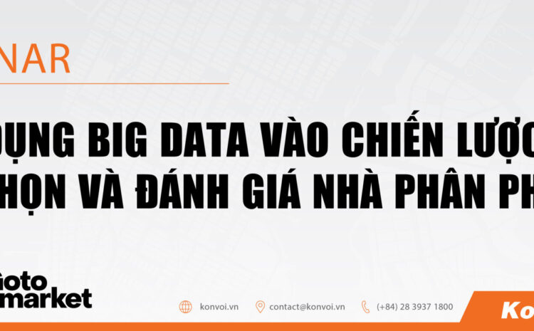  Ứng dụng Big Data vào chiến lược lựa chọn và đánh giá nhà phân phối